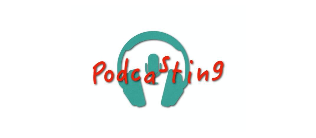 Picture of headphones with the text, "Podcasting".